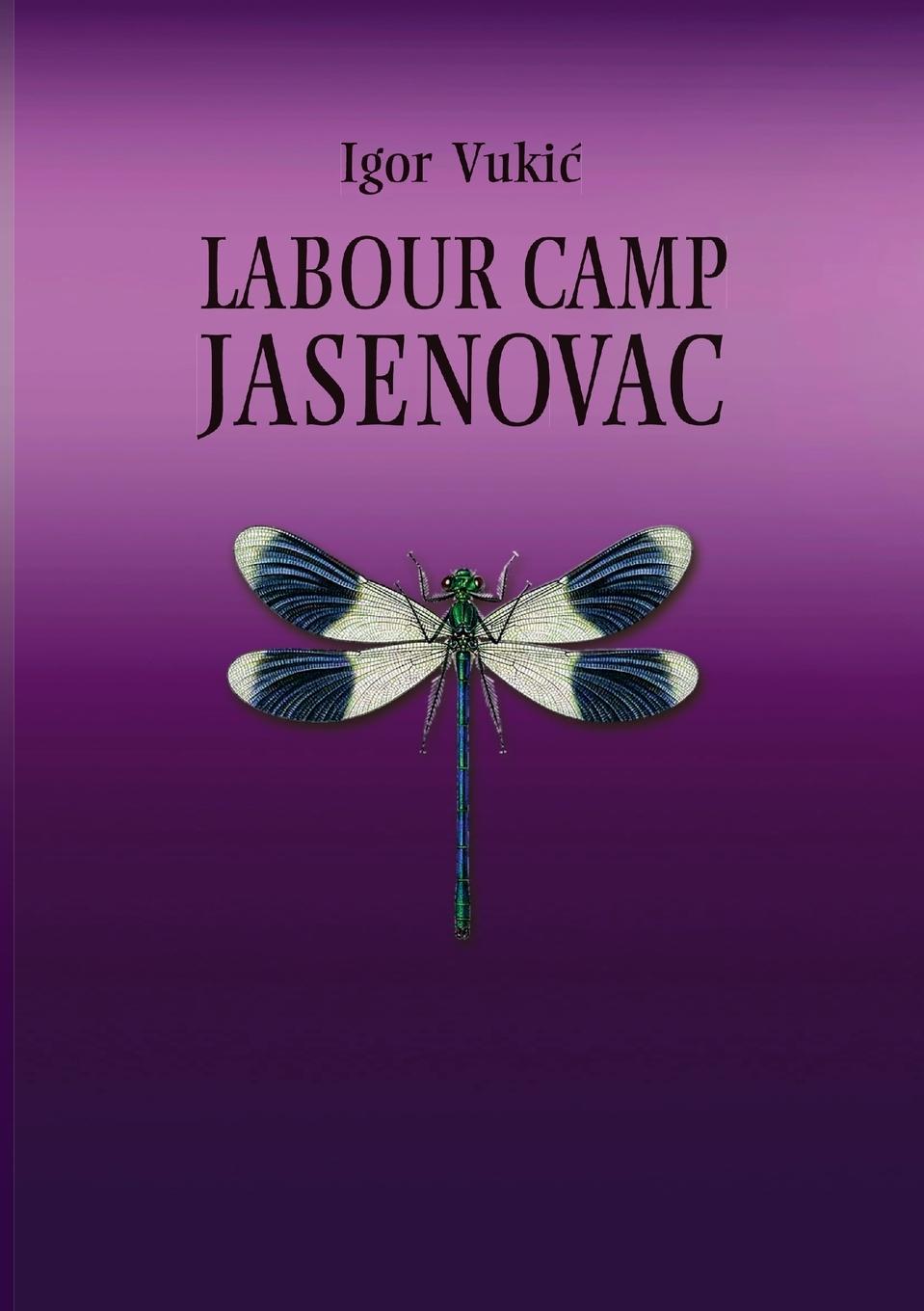 Cover: 9780359952083 | LABOUR CAMP JASENOVAC | Igor Vuki¿ | Taschenbuch | Englisch | 2019