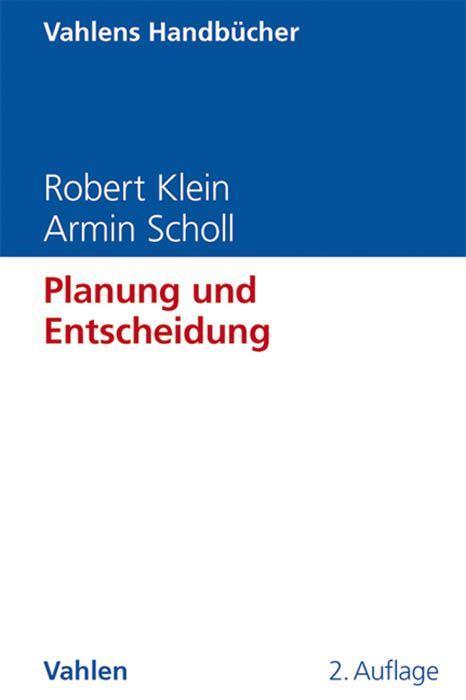 Cover: 9783800638840 | Planung und Entscheidung | Robert/Scholl, Armin Klein | Buch | XXIV