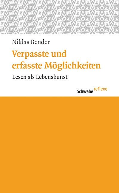 Cover: 9783796537806 | Verpasste und erfasste Möglichkeiten | Lesen als Lebenskunst | Bender