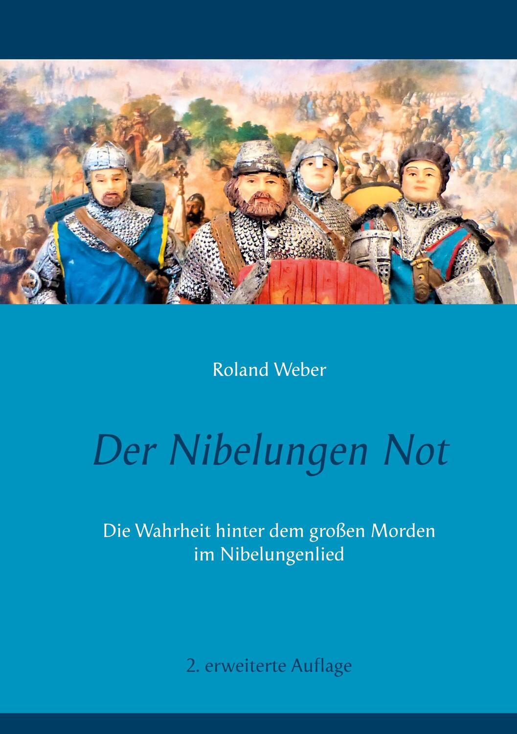 Cover: 9783753450834 | Der Nibelungen Not | Roland Weber | Buch | HC gerader Rücken kaschiert