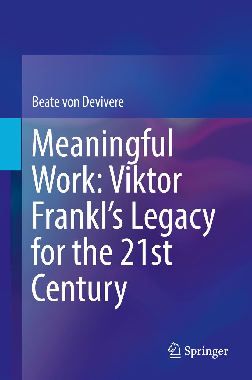 Cover: 9783319897905 | Meaningful Work: Viktor Frankl's Legacy for the 21st Century | Buch