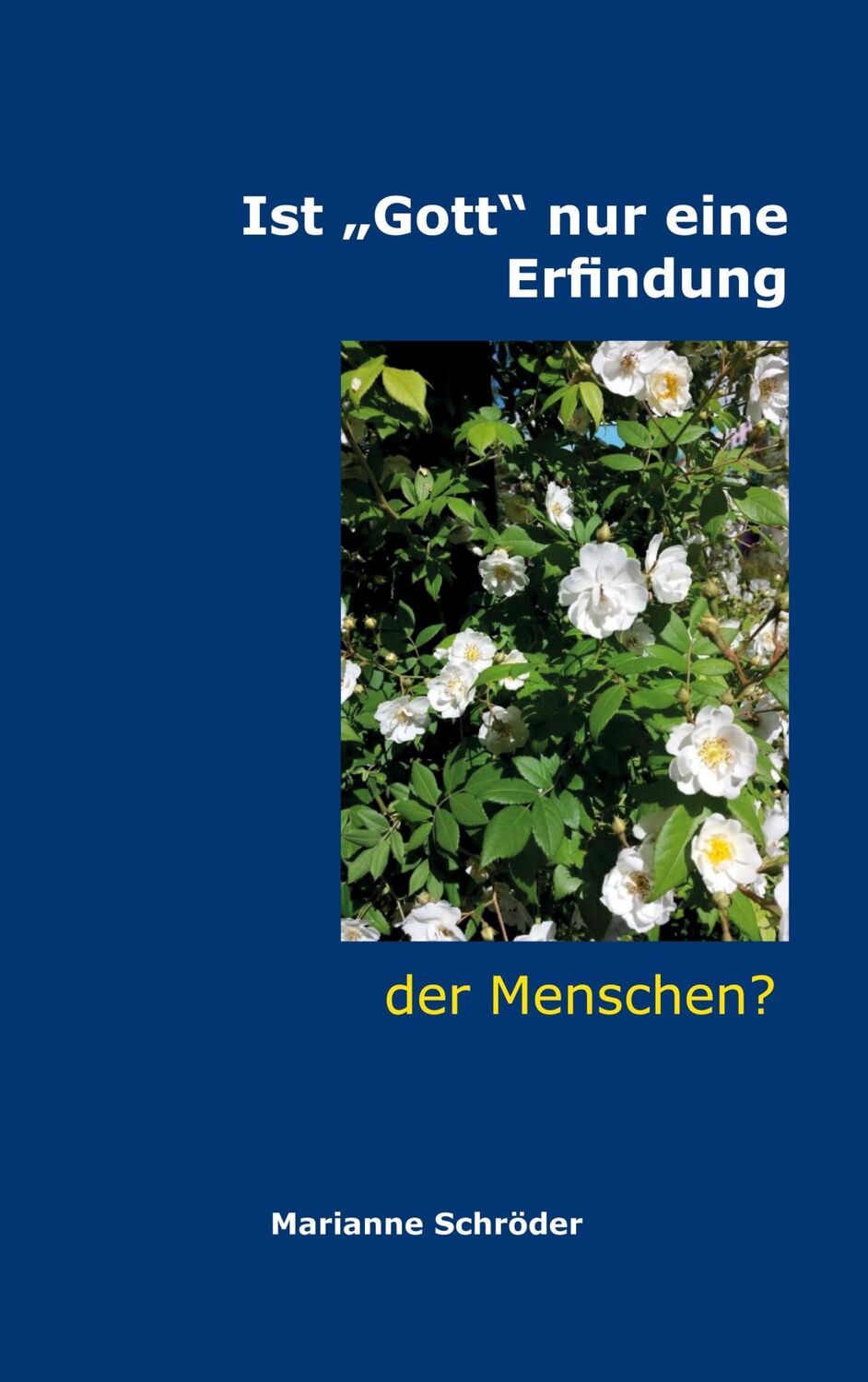 Cover: 9783962294939 | Ist ¿Gott¿ nur eine Erfindung der Menschen? | Marianne Schröder | Buch