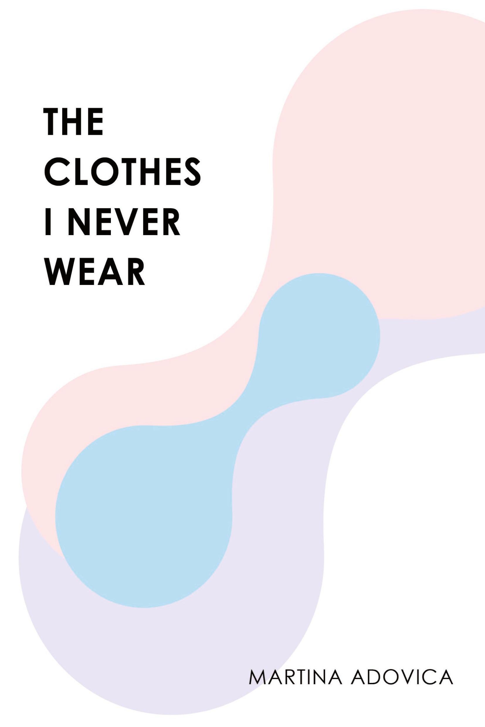 Cover: 9781804399668 | The Clothes I Never Wear | Martina Adovica | Taschenbuch | Paperback