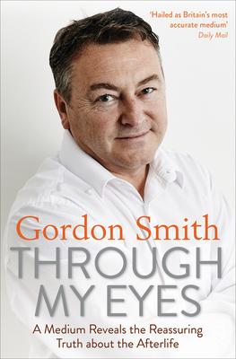 Cover: 9781788170833 | Through My Eyes | Gordon Smith | Taschenbuch | Kartoniert / Broschiert