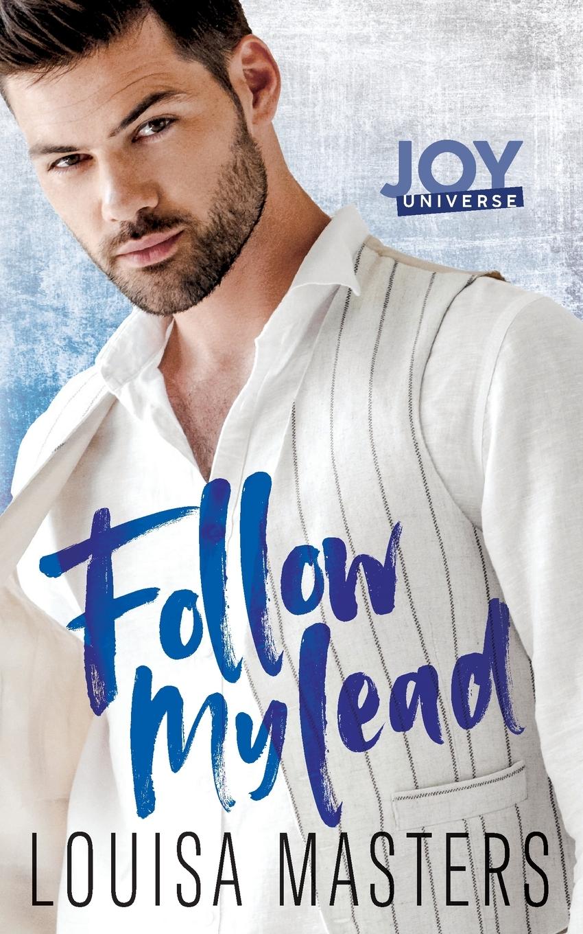 Cover: 9780648337461 | Follow My Lead | A Joy Universe Novel | Louisa Masters | Taschenbuch