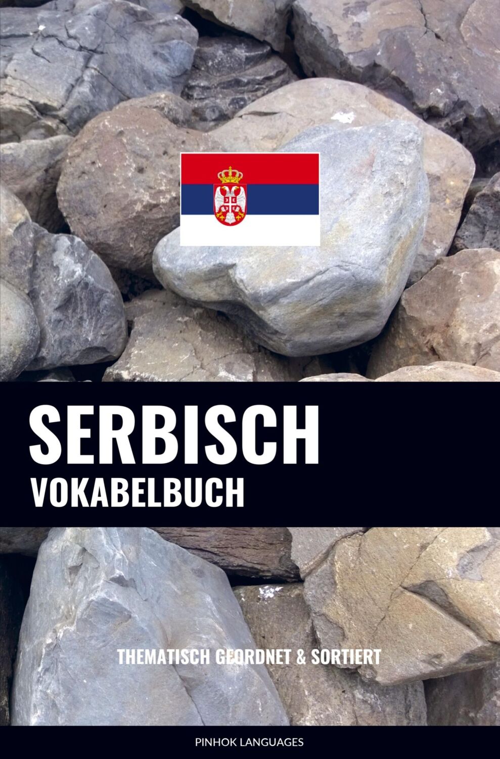 Cover: 9789403631851 | Serbisch Vokabelbuch | Thematisch Gruppiert &amp; Sortiert | Languages