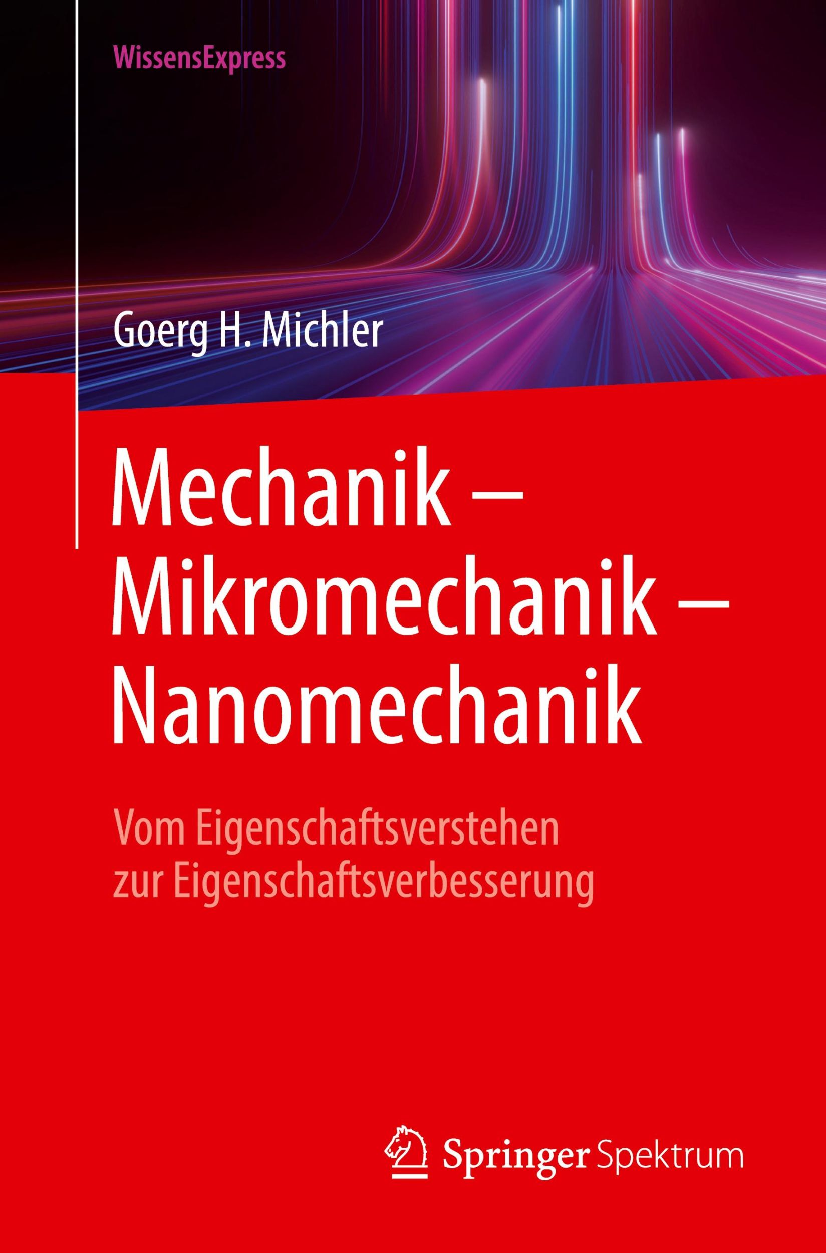 Cover: 9783662669655 | Mechanik ¿ Mikromechanik ¿ Nanomechanik | Goerg H. Michler | Buch | x