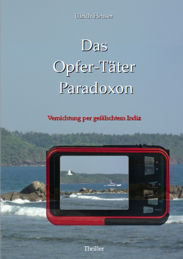 Cover: 9783818745196 | Das Opfer-Täter Paradoxon | Vernichtung per gefälschtem Indiz. DE