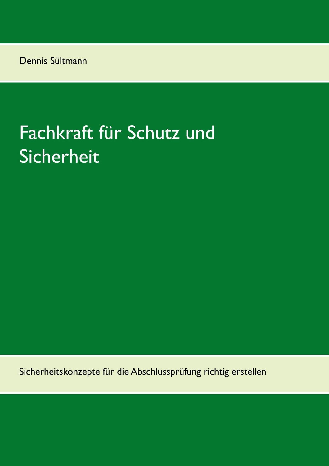 Cover: 9783739249766 | Leitfaden Fachkraft für Schutz und Sicherheit | Dennis Sültmann | Buch