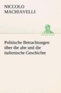 Cover: 9783849531201 | Politische Betrachtungen über die alte und die italienische Geschichte