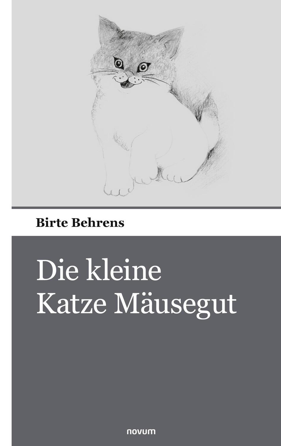 Cover: 9783903468306 | Die kleine Katze Mäusegut | Birte Behrens | Taschenbuch | Paperback