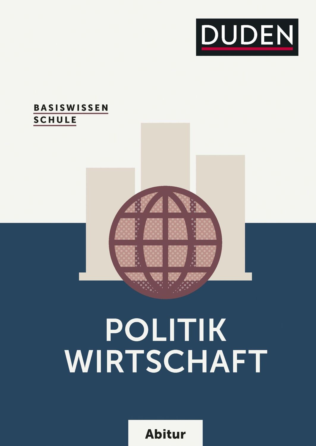 Cover: 9783411047055 | Basiswissen Schule  Politik/Wirtschaft Abitur | Carola Wuttke (u. a.)