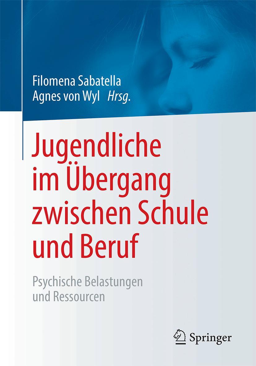 Cover: 9783662557327 | Jugendliche im Übergang zwischen Schule und Beruf | Wyl (u. a.) | Buch