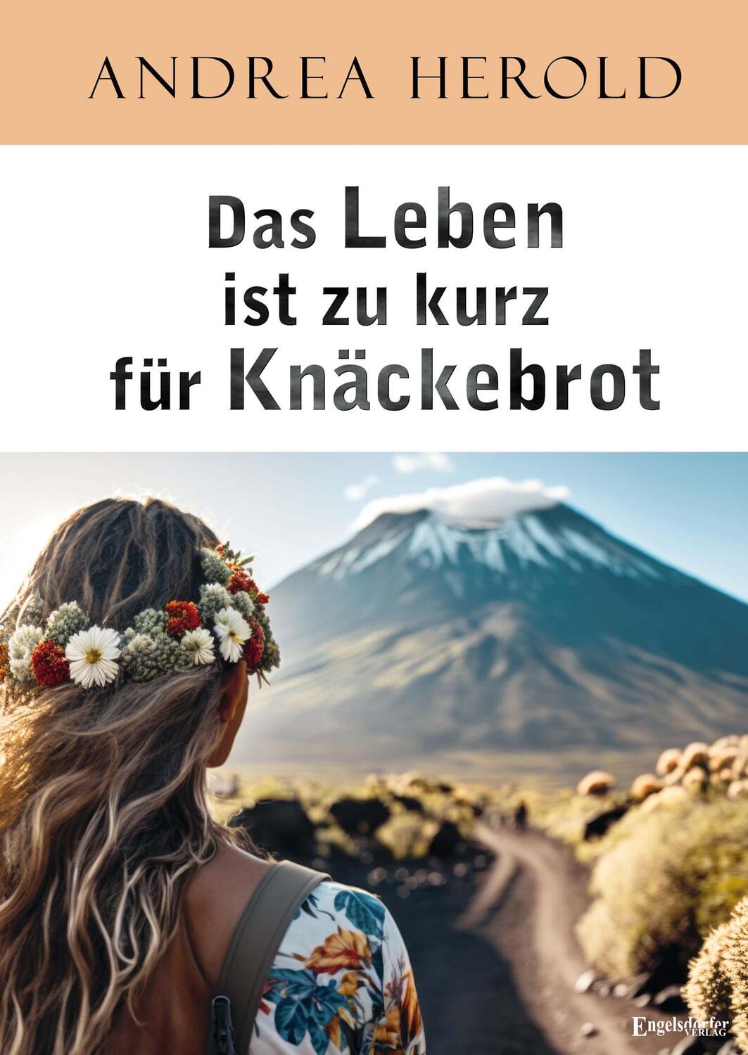 Cover: 9783969406922 | Das Leben ist zu kurz für Knäckebrot | Andrea Herold | Taschenbuch