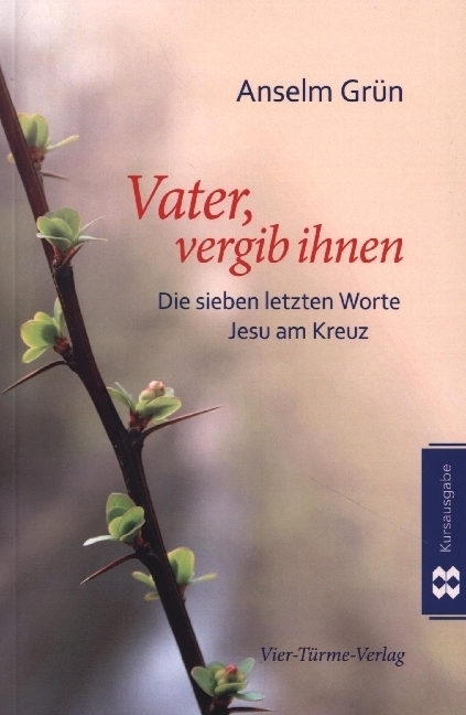 Cover: 9783896806161 | Vater vergib ihnen | Die sieben letzten Worte Jesu am Kreuz | Grün