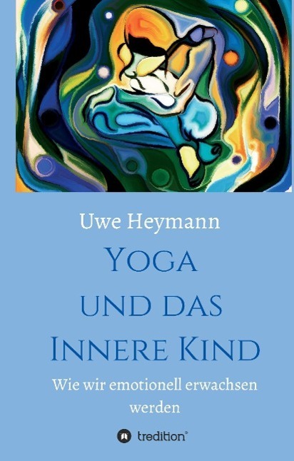 Cover: 9783732358502 | Yoga und das Innere Kind | Wie wir emotionell erwachsen werden | Buch