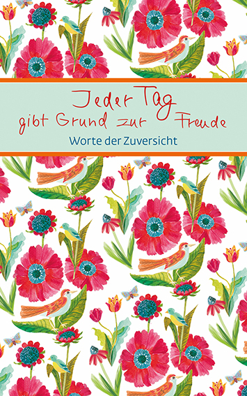 Cover: 9783987000096 | Jeder Tag gibt Grund zur Freude | Worte der Zuversicht | Taschenbuch