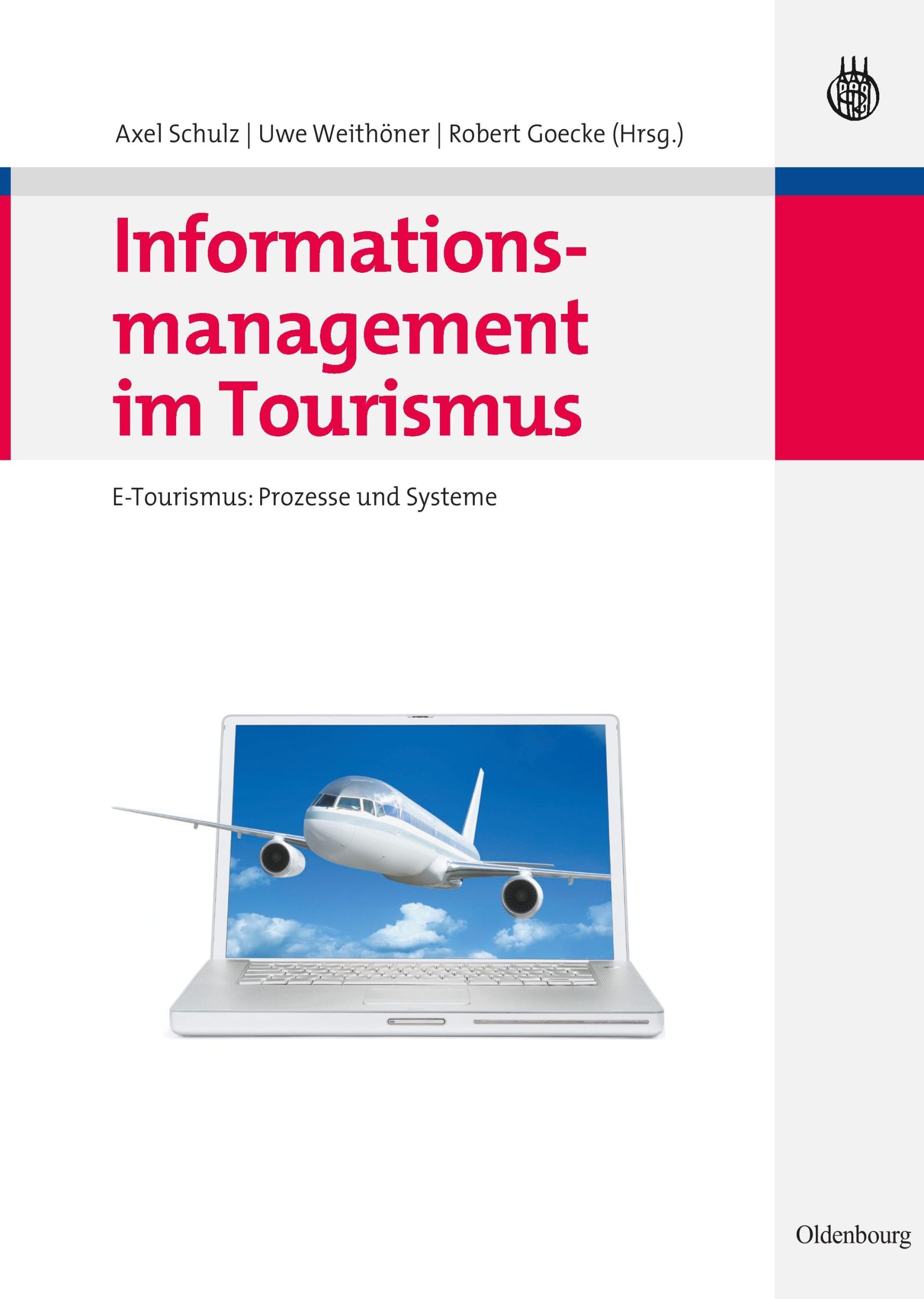 Cover: 9783486589542 | Informationsmanagement im Tourismus | Axel Schulz (u. a.) | Buch