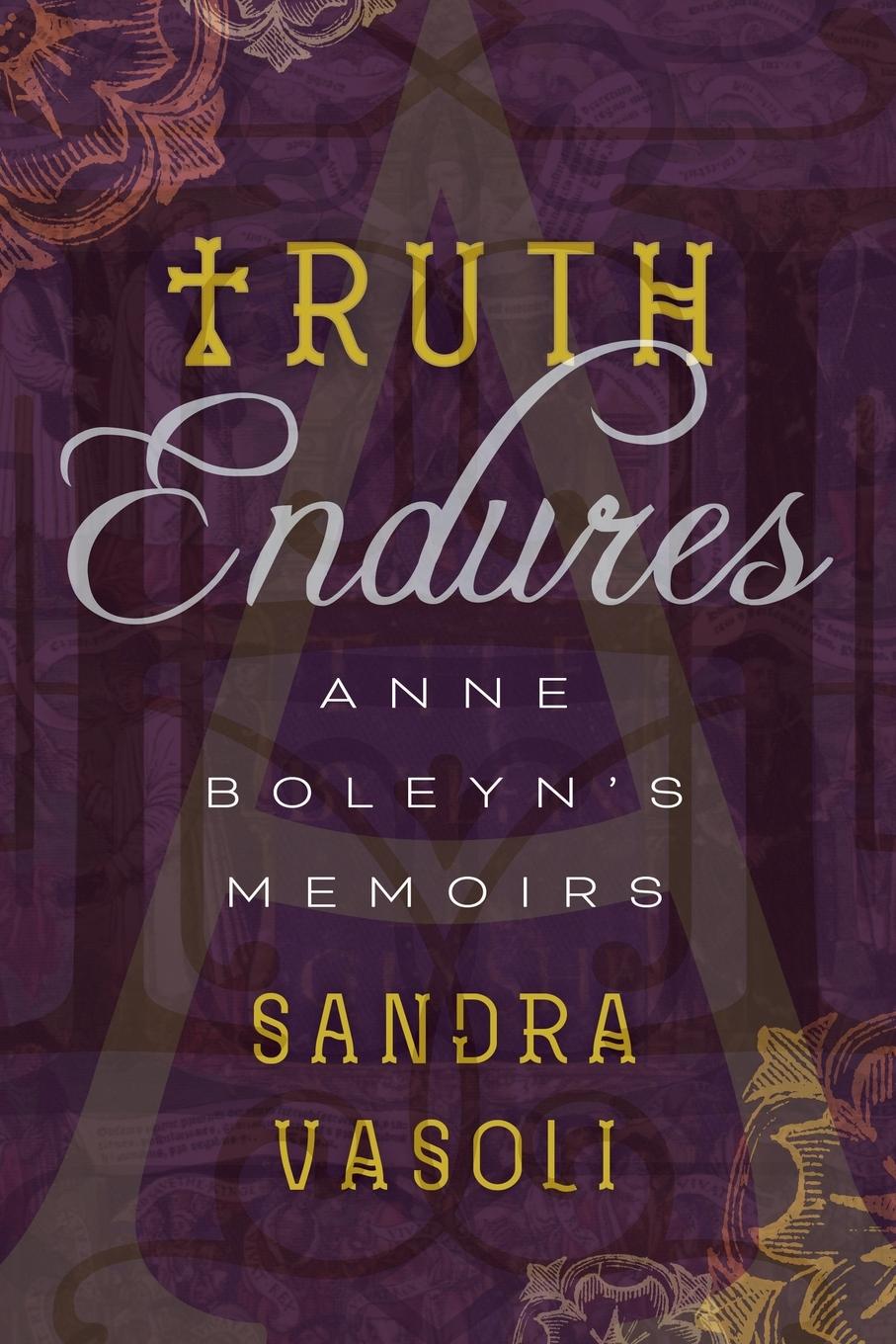 Cover: 9798990058347 | Truth Endures | Anne Boleyn's Memoirs | Sandra Vasoli | Taschenbuch