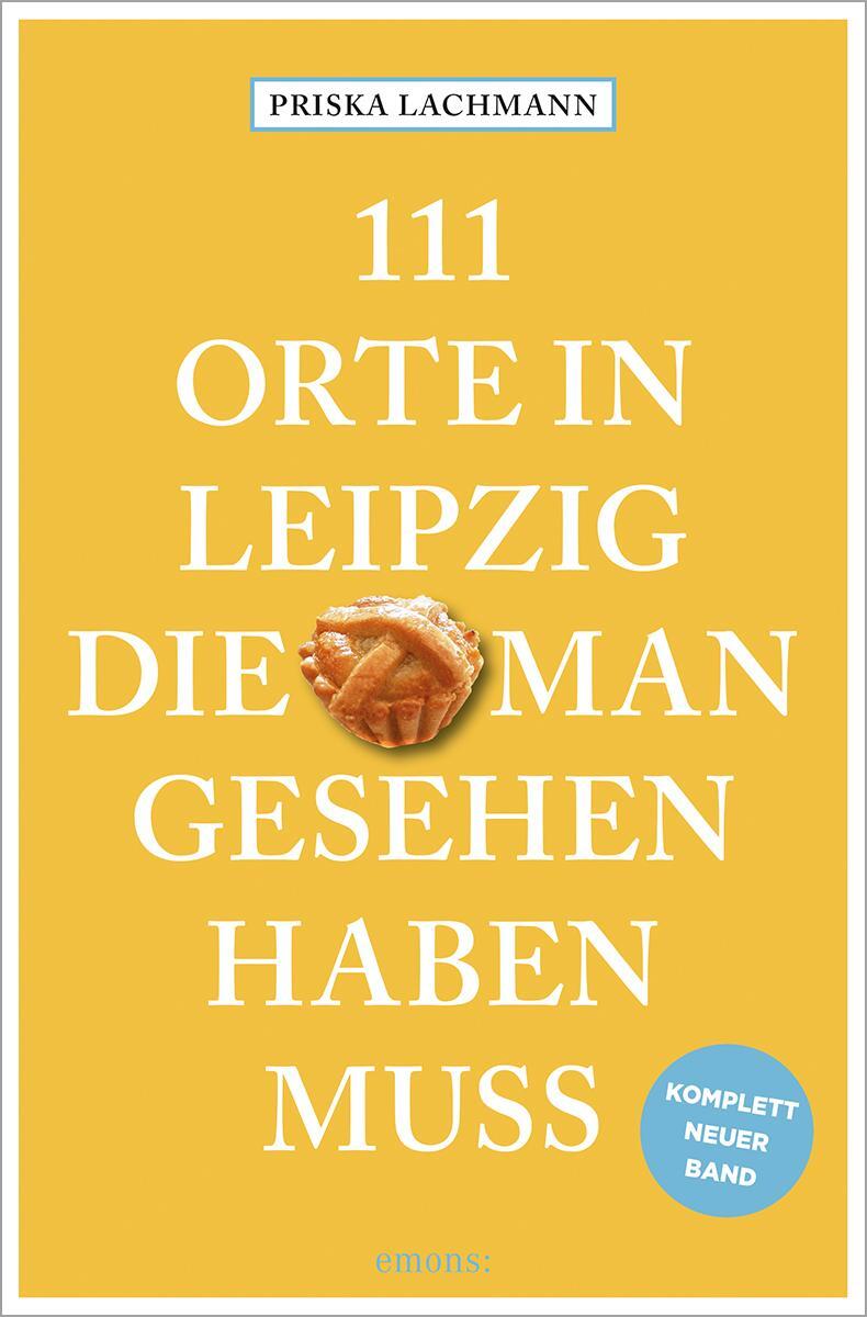 Cover: 9783740820053 | 111 Orte in Leipzig, die man gesehen haben muss, komplett neuer Band.