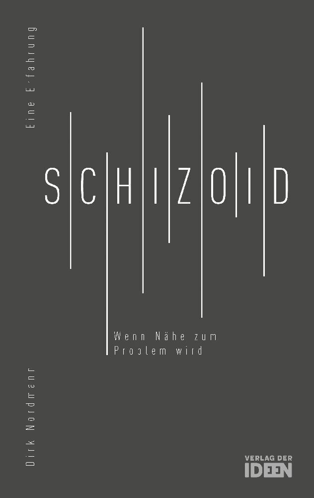 Cover: 9783942006149 | Schizoid | Wenn Nähe zum Problem wird. Eine Erfahrung | Dirk Nordmann