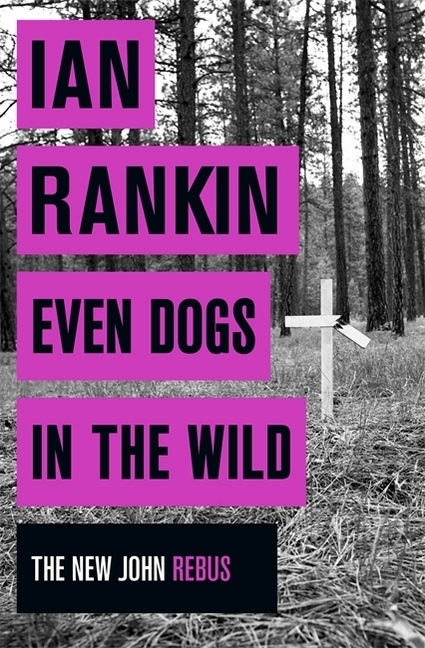 Cover: 9781409159483 | Even Dogs in the Wild | The New John Rebus | Ian Rankin | Taschenbuch