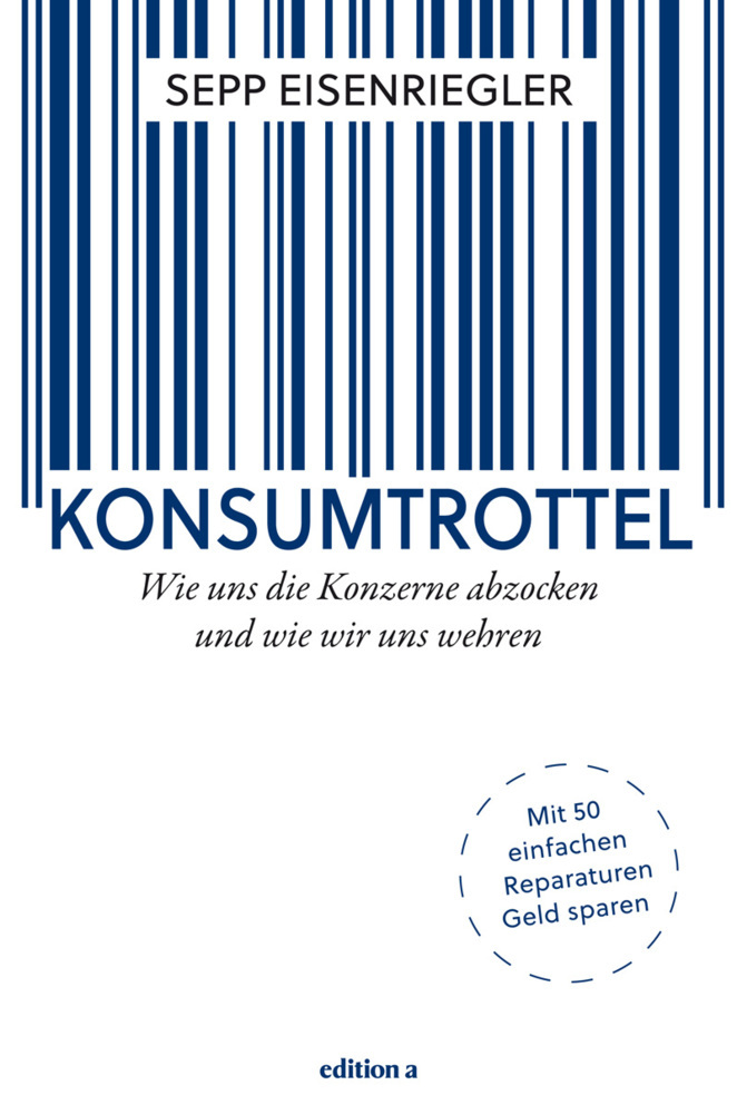 Cover: 9783990011836 | Konsumtrottel | Sepp Eisenriegler | Buch | 224 S. | Deutsch | 2016