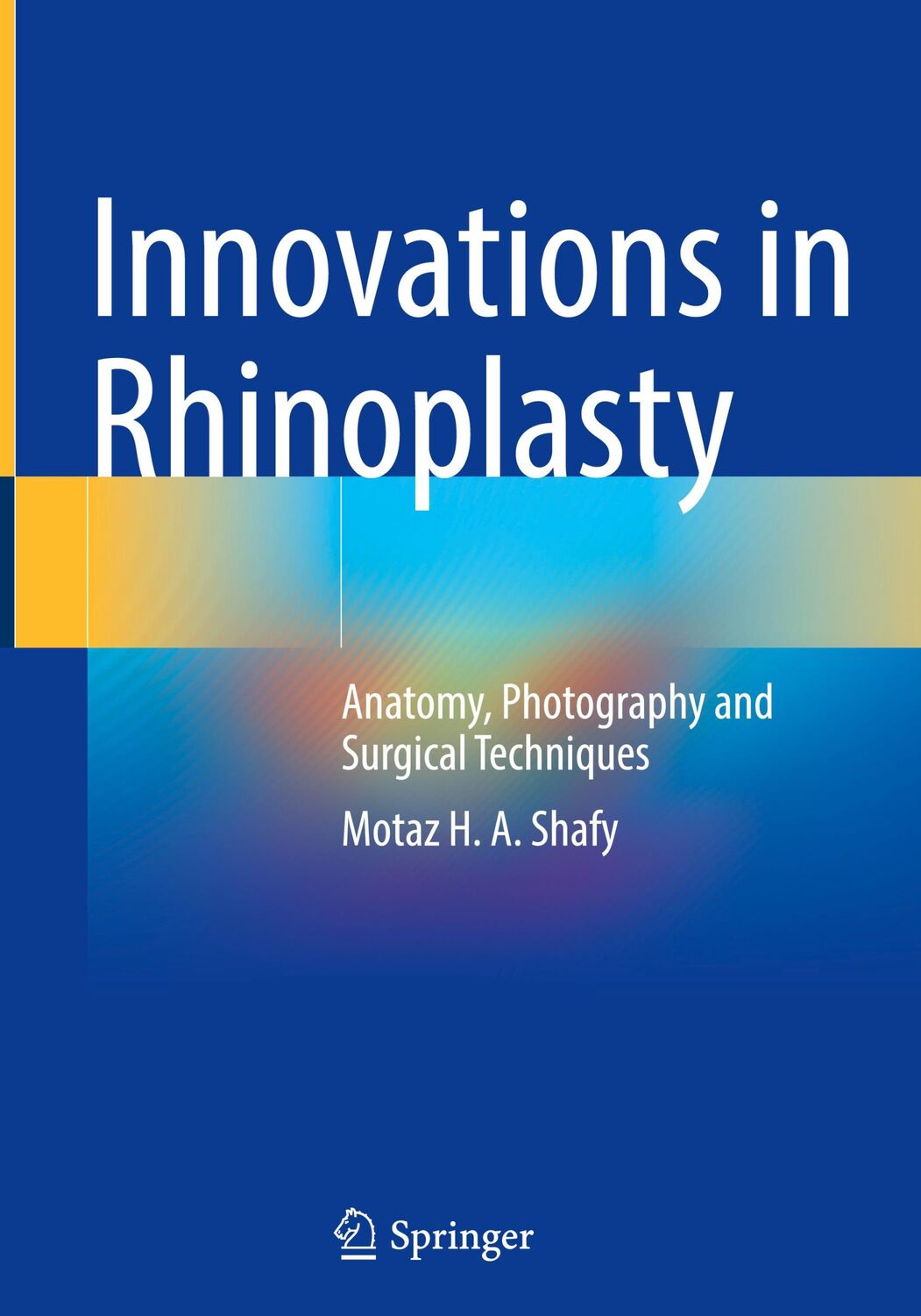 Cover: 9783030945725 | Innovations in Rhinoplasty | Motaz H. A. Shafy | Buch | xxvii | 2022