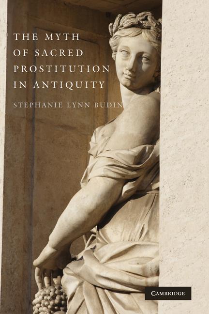 Cover: 9780521880909 | The Myth of Sacred Prostitution in Antiquity | Stephanie Lynn Budin