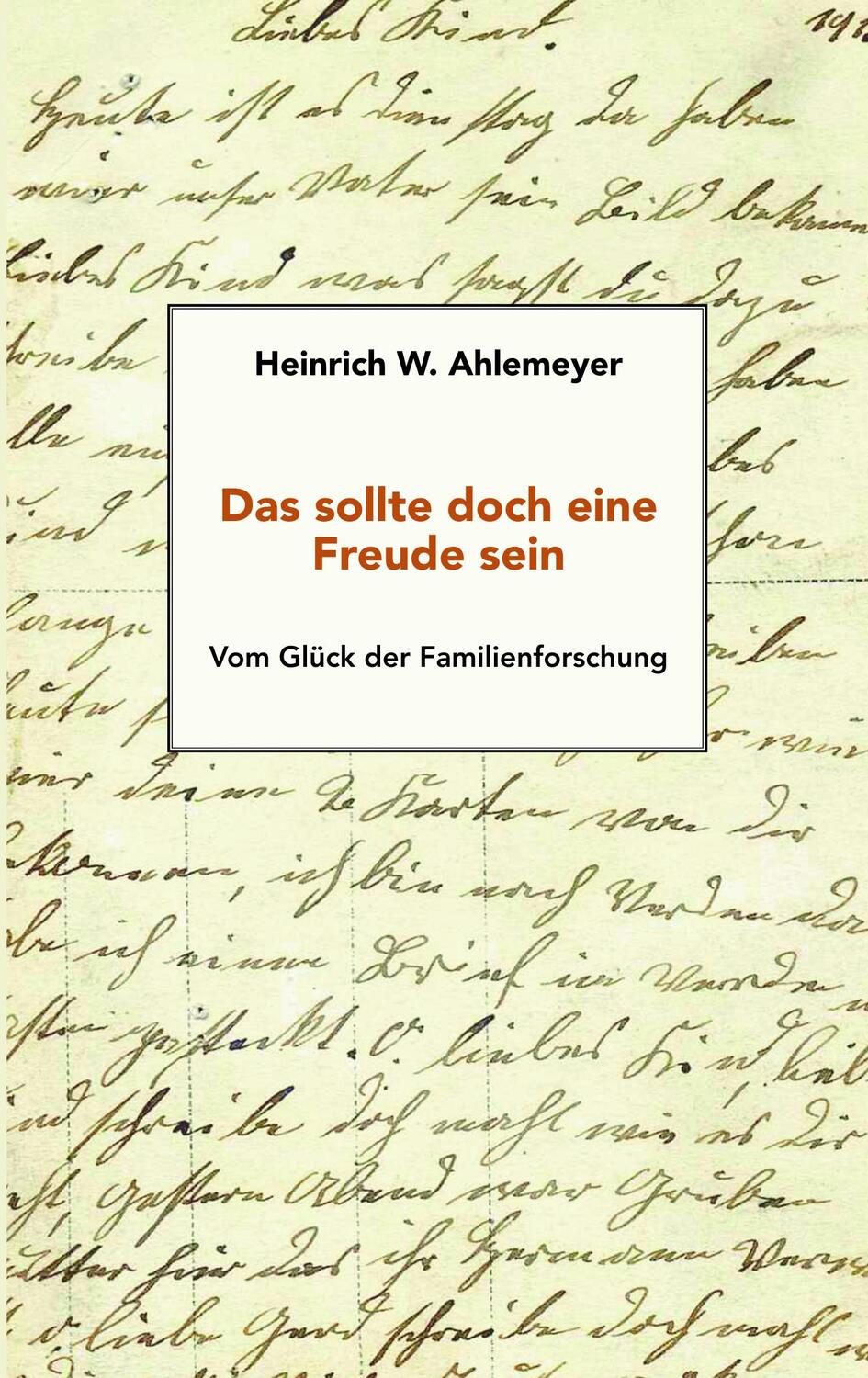 Cover: 9783960454618 | Das sollte doch eine Freude sein | Vom Glück der Familienforschung