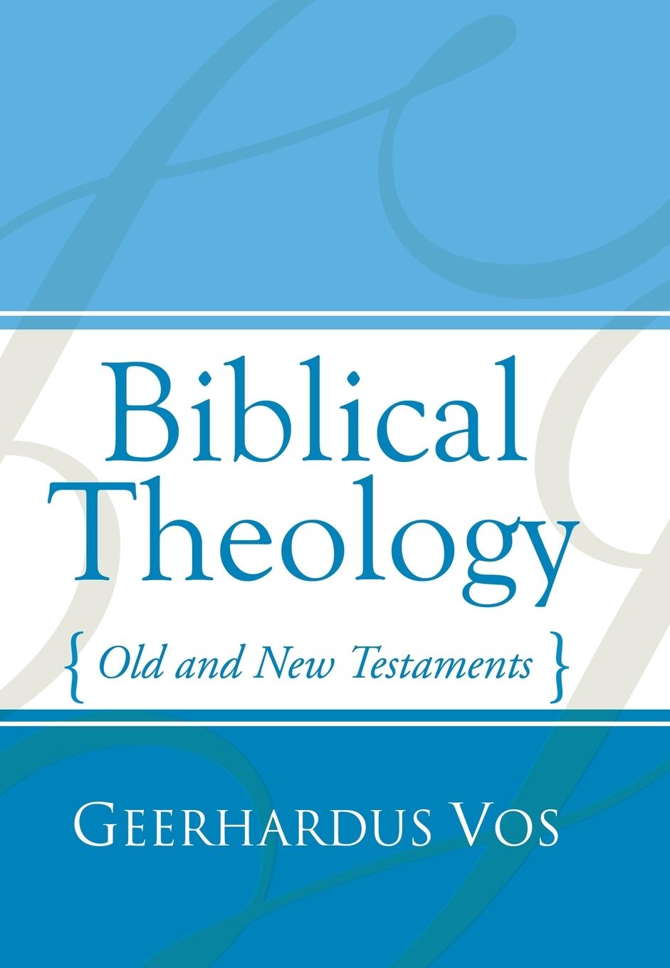 Cover: 9781592442911 | Biblical Theology | Old and New Testaments | Geerhardus Vos | Buch