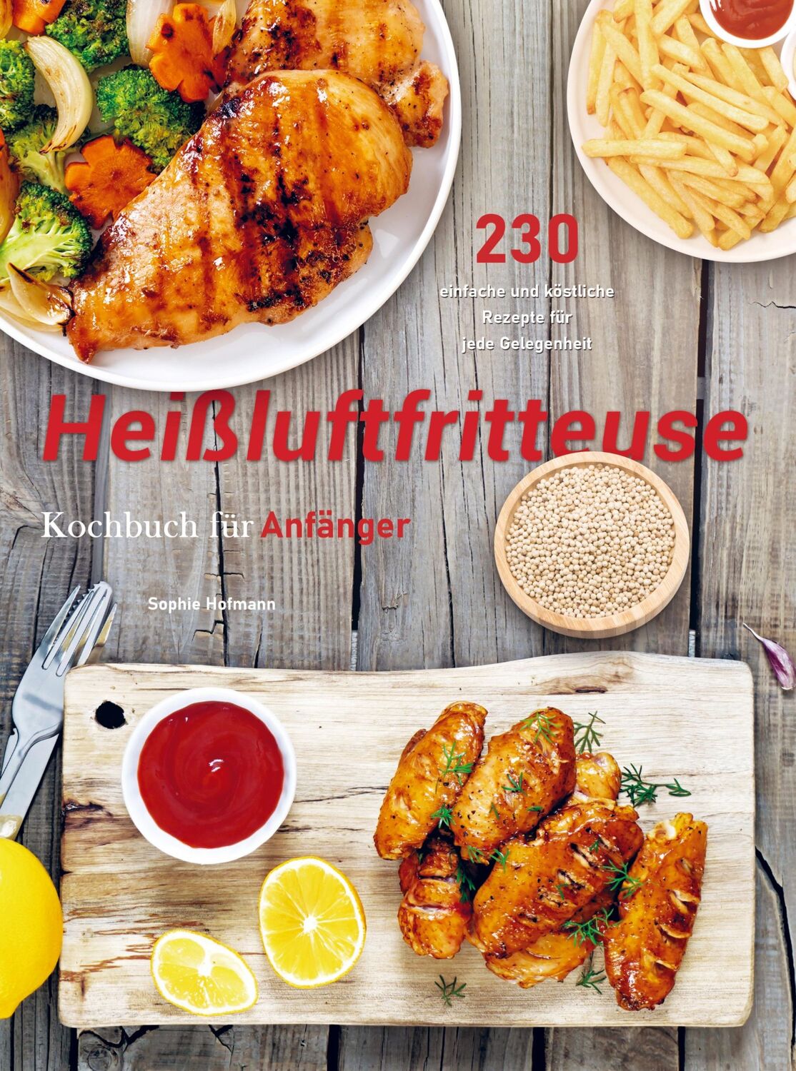 Cover: 9789403669502 | Heißluftfritteuse Rezeptbuch für Anfänger | Sophie Hofmann | Buch