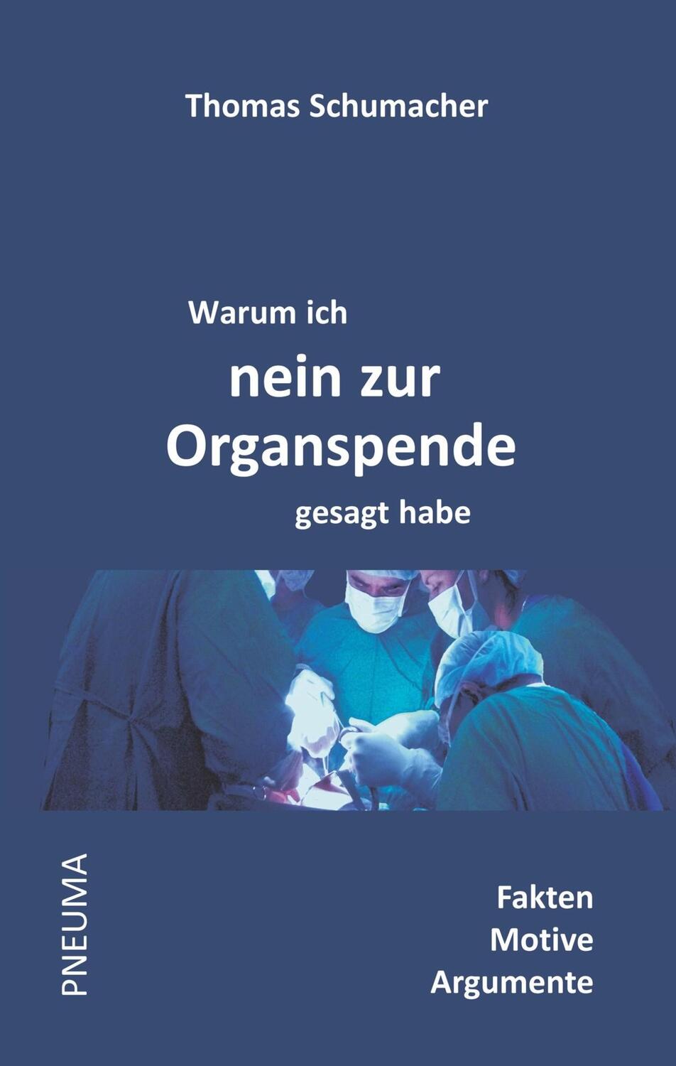 Cover: 9783942013178 | Warum ich nein zur Organspende gesagt habe | Thomas Schumacher | Buch