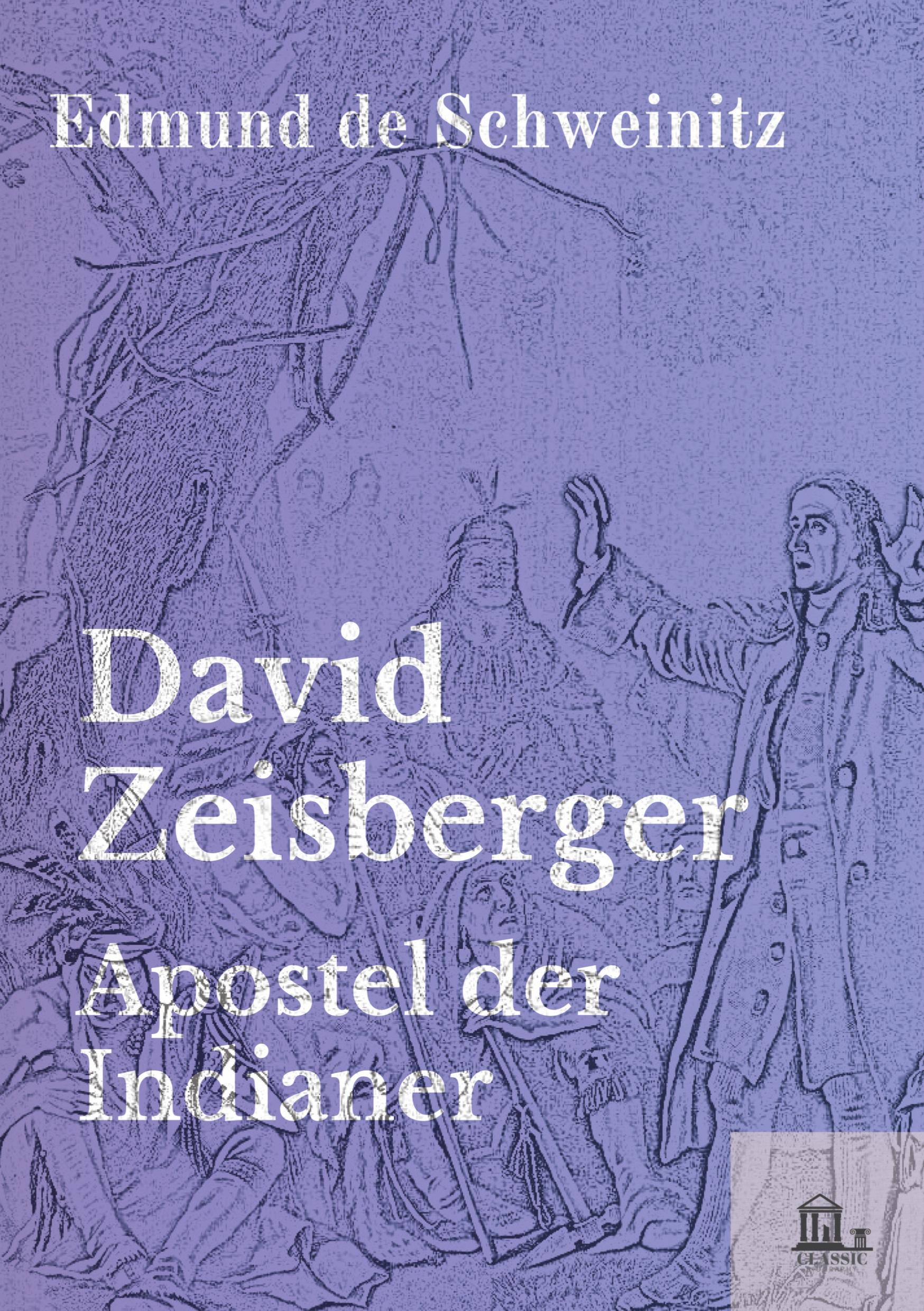 Cover: 9783757994549 | David Zeisberger | Apostel der Indianer | Edmund De Schweinitz | Buch