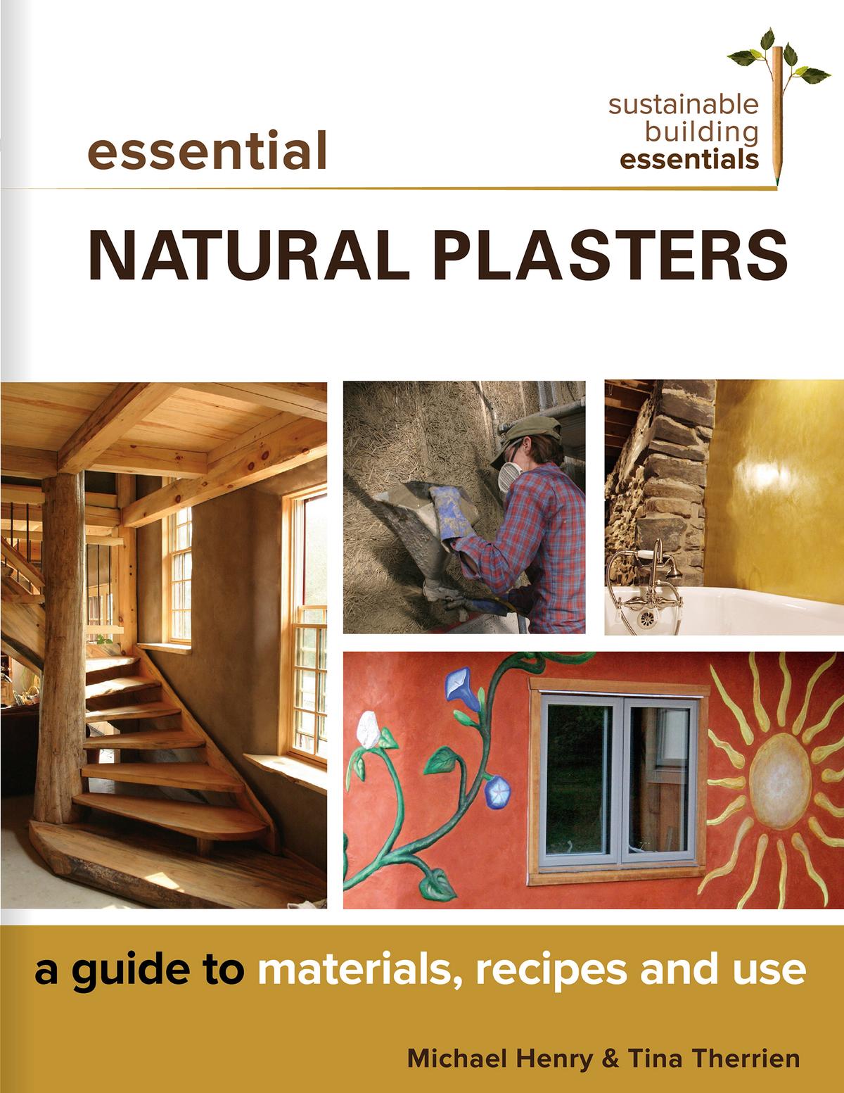 Cover: 9780865718708 | Essential Natural Plasters | A Guide to Materials, Recipes, and Use