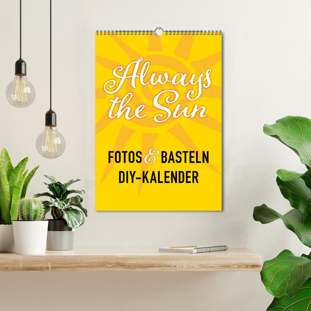 Bild: 9783457221044 | FOTOS &amp; BASTELN - Always the Sun (Wandkalender 2025 DIN A3 hoch),...