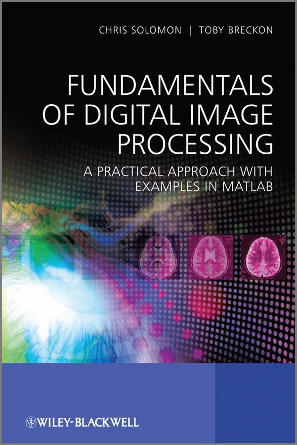 Cover: 9780470844731 | Fundamentals of Digital Image Processing | Chris Solomon (u. a.)