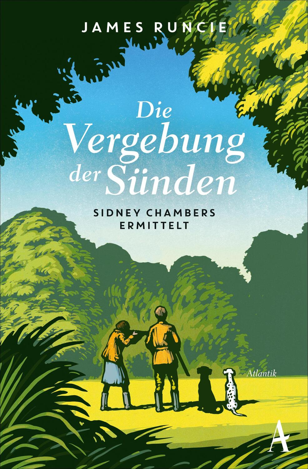 Cover: 9783455013047 | Die Vergebung der Sünden | Sidney Chambers ermittelt | James Runcie