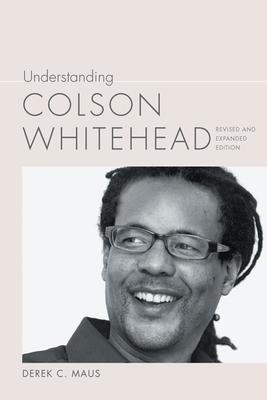 Cover: 9781643361741 | Understanding Colson Whitehead | Derek C Maus | Taschenbuch | Englisch