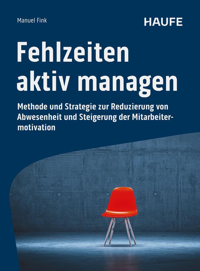 Cover: 9783648183731 | Fehlzeiten aktiv managen | Manuel Fink | Buch | Haufe Fachbuch | 2025