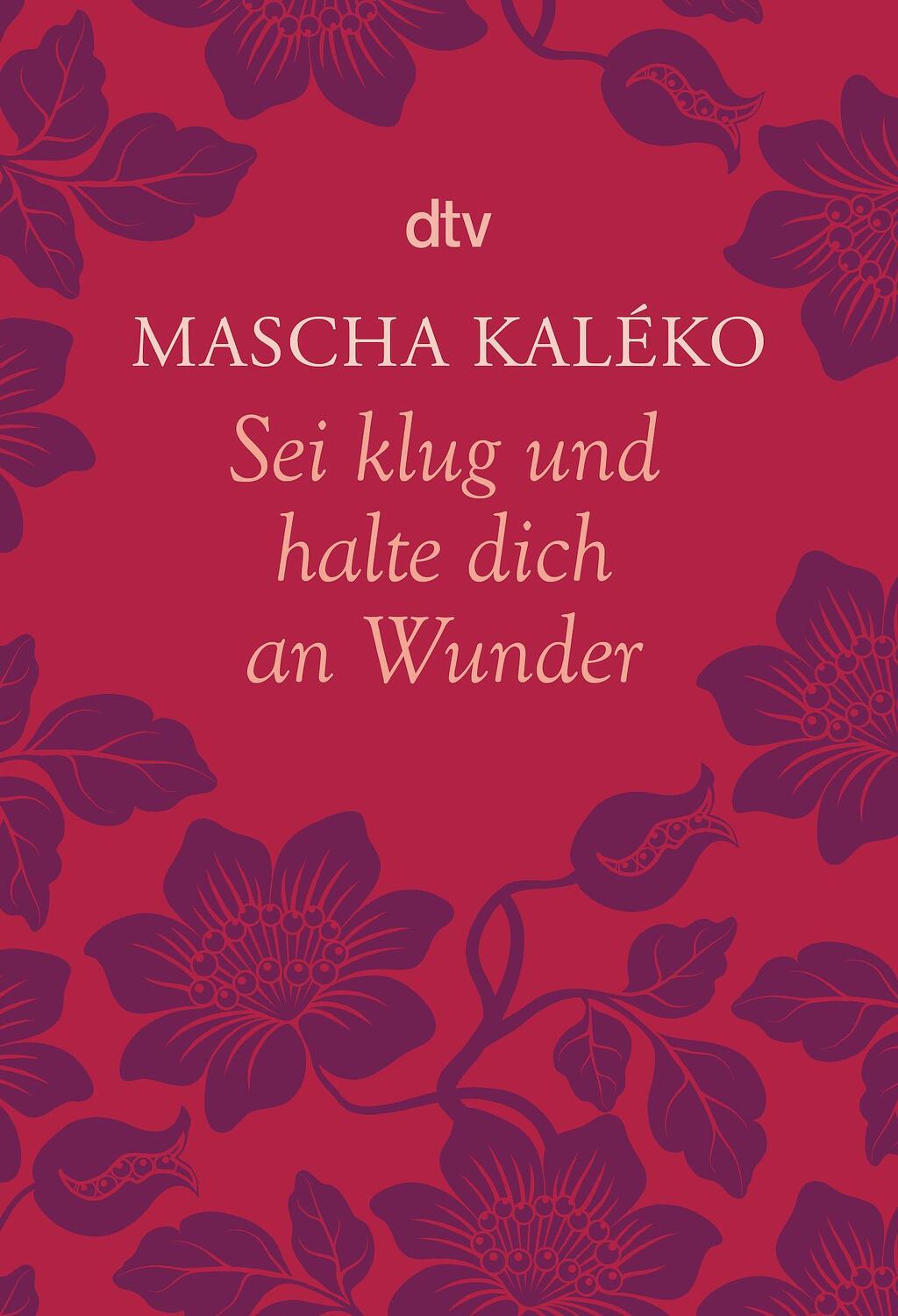 Cover: 9783423142564 | Sei klug und halte dich an Wunder Gedanken über das Leben | Kaléko