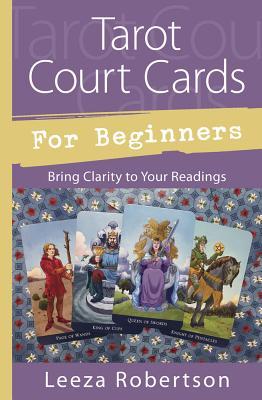 Cover: 9780738750163 | Tarot Court Cards for Beginners | Bring Clarity to Your Readings