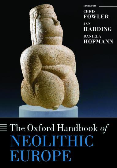 Cover: 9780198832492 | The Oxford Handbook of Neolithic Europe | Chris Fowler (u. a.) | Buch