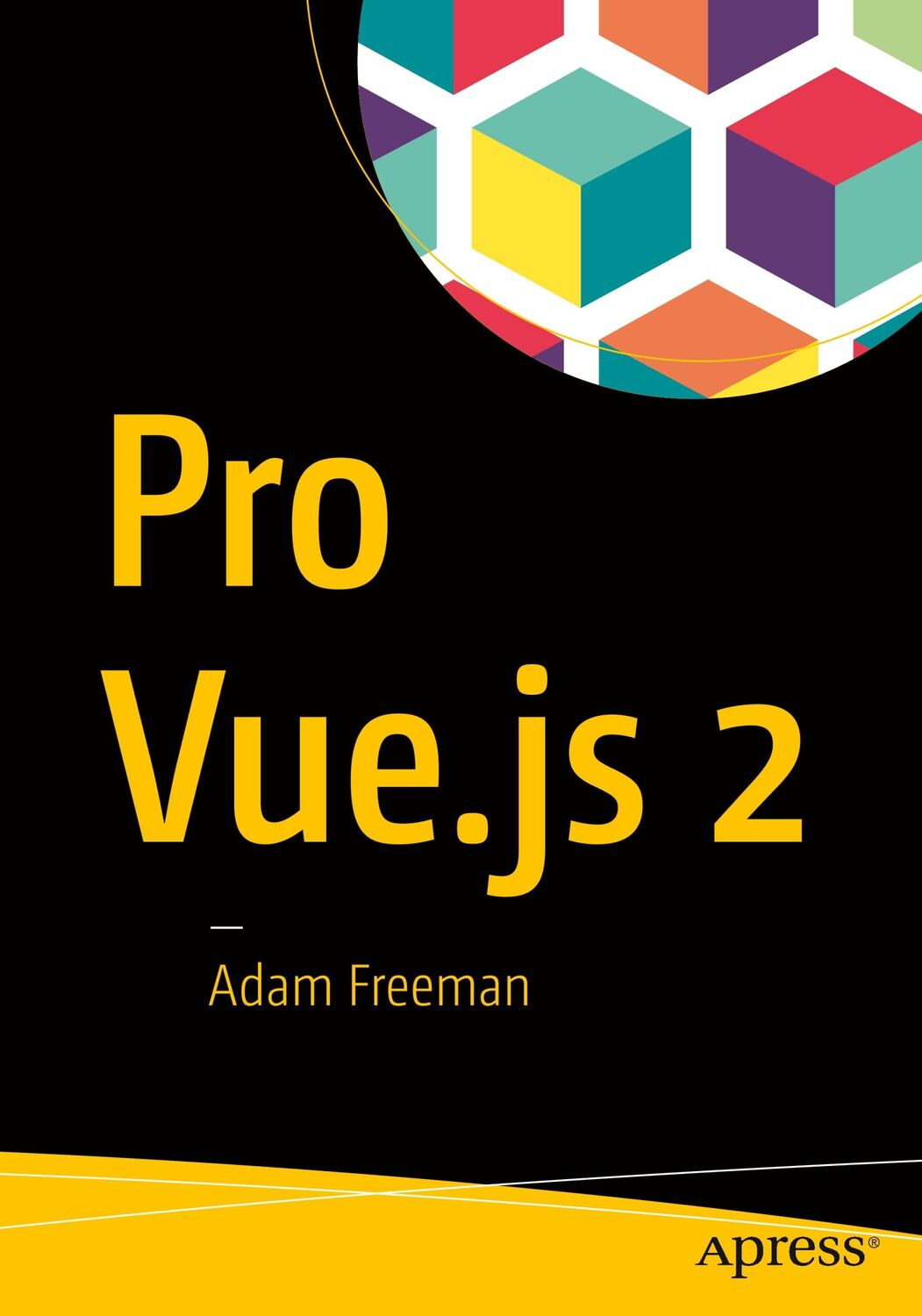 Cover: 9781484238042 | Pro Vue.Js 2 | Adam Freeman | Taschenbuch | xxiii | Englisch | 2018