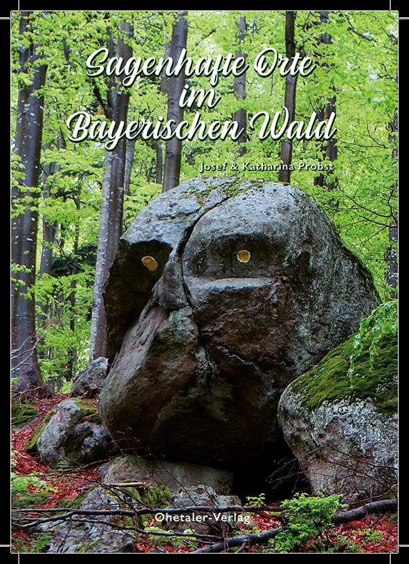 Cover: 9783955111922 | Sagenhafte Orte im Bayerischen Wald | Josef Probst (u. a.) | Buch