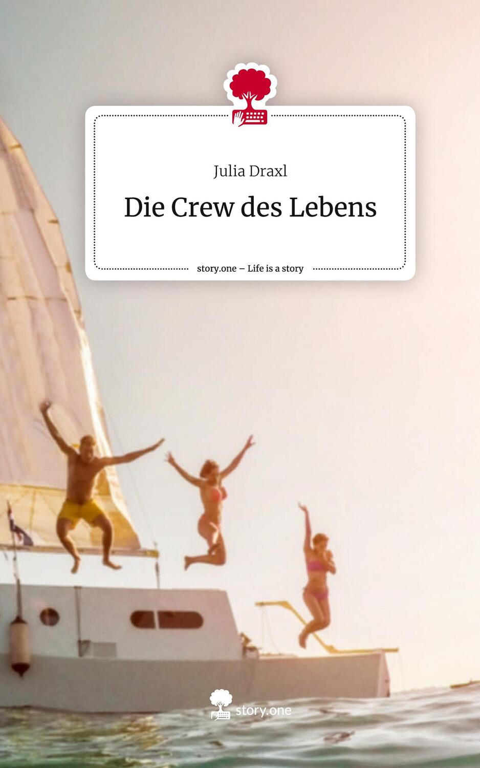 Cover: 9783711556226 | Die Crew des Lebens. Life is a Story - story.one | Julia Draxl | Buch