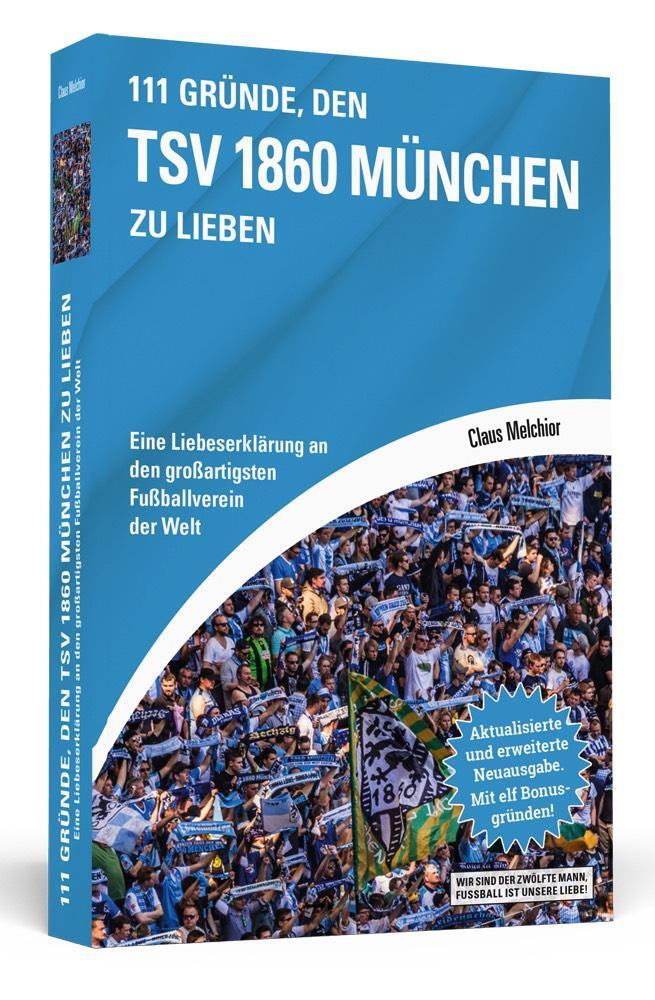 Cover: 9783942665568 | 111 Gründe, den TSV 1860 München zu lieben | Claus Melchior | Buch