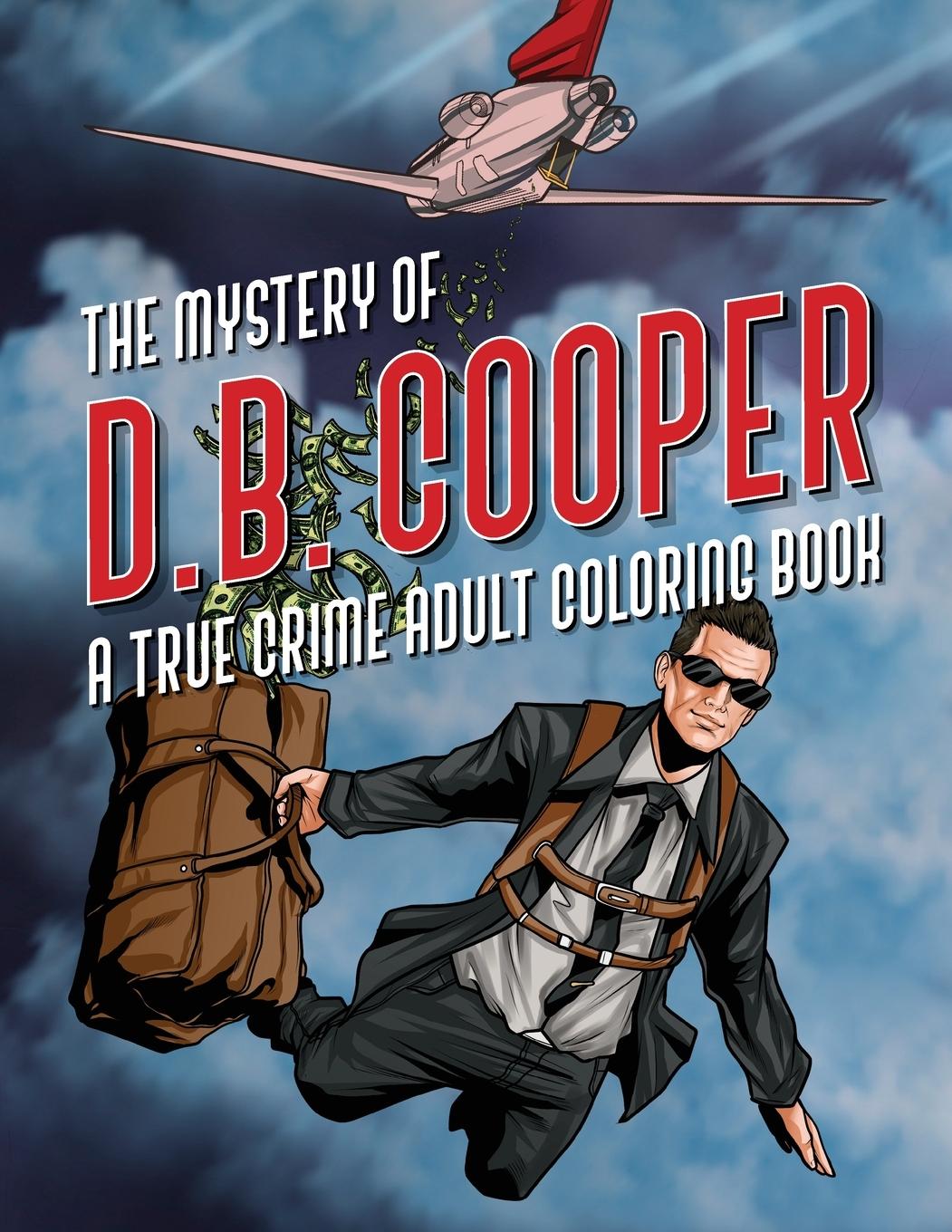 Cover: 9781737712701 | The Mystery of D.B. Cooper | A True Crime Adult Coloring Book | McKeon