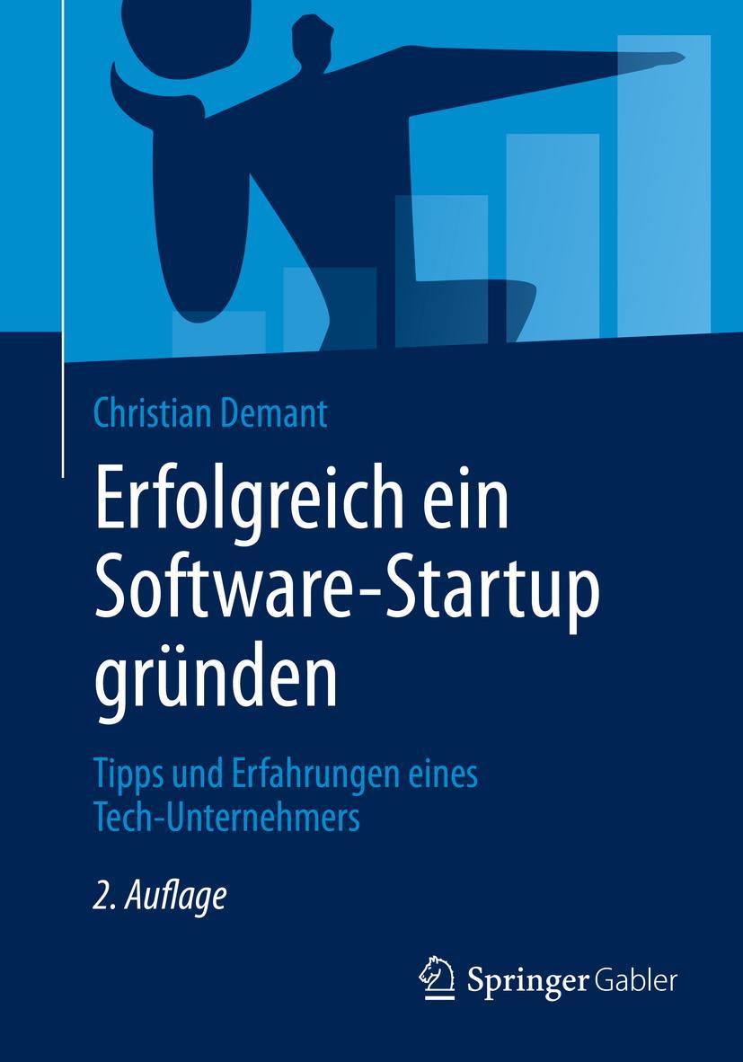 Cover: 9783662609538 | Erfolgreich ein Software-Startup gründen | Christian Demant | Buch