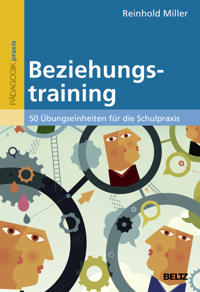 Cover: 9783407629395 | Beziehungstraining | 50 Übungseinheiten für die Schulpraxis | Miller